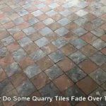 Quarry Tiles Fade: Causes and Solutions Explained